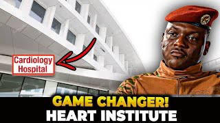 GameChanger Traoré BUILDS Africa’s Most Advanced Heart Institute [upl. by Anni]