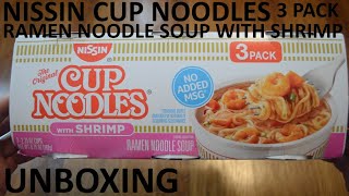 Unboxing Nissin Cup Noodles With Shrimp Ramen Noodle Soup 3 Pack [upl. by Duff573]