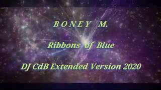 Boney M  Ribbons of Blue DJ CdB Extended Version 2020 [upl. by Mulry]