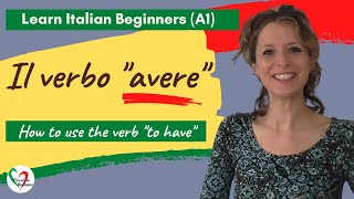 11 Learn Italian Beginners A1 How to use the verb “avere” “to have” [upl. by Cathlene]