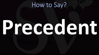 How to Pronounce Precedent CORRECTLY [upl. by Dnilazor380]