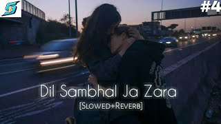 Dil Sambhal Jaa Zara  Lofi Slowed  reverbed  Arijit Singh  LOFI BOLLYWOOD SONG 2022 [upl. by Prady]