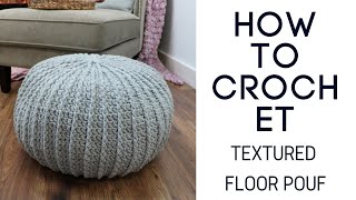 Crochet Textured Floor Pouf Tutorial [upl. by Ilenay567]