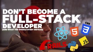 3 Reasons Why You SHOULDN’T Become a FullStack Developer and what you should study instead [upl. by Eadie]