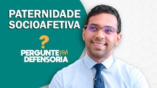 Paternidade socioafetiva O que é Como fazer o reconhecimento [upl. by Maya858]