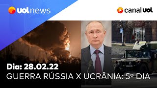 Guerra Rússia x Ucrânia veja últimas notícias sobre o 5º dia do conflito  UOL News [upl. by Eigger377]