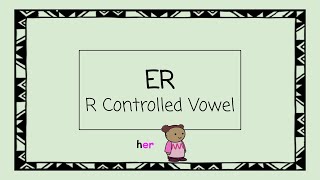 ER R Controlled Vowel  4 Minute Phonics [upl. by Zebulen854]