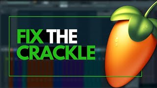 Why Does MY FL Studio Have a Crackling Noise amp How to Fix it [upl. by Xet]