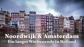 Noordwijk und Amsterdam  Ein langes Wochenende in Holland [upl. by Morehouse]