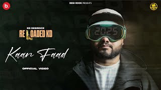 KAAN FAAD Official Video  Reloaded KD DESIROCK  Latest Haryanvi Hiphop Song 2025  Desi Rock [upl. by Giorgi333]