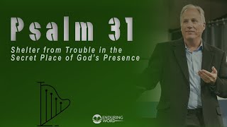 Psalm 31  Shelter from Trouble in the Secret Place of Gods Presence [upl. by Halak82]