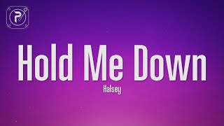 Halsey  Hold Me Down Lyrics [upl. by Mavra744]