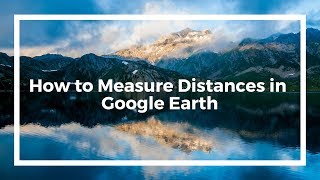 How to Measure Distances in Google Earth [upl. by Samara]