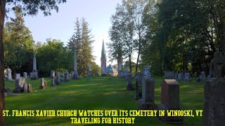 St Francis Xavier Church Watches Over Its Cemetery in Winooski VT Part 1 [upl. by Elleunamme522]