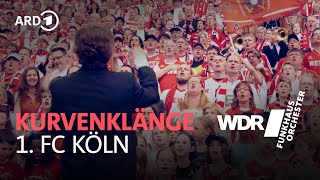 1 FC Köln Hymne  Kurvenklänge  WDR Funkhausorchester [upl. by Ayet396]